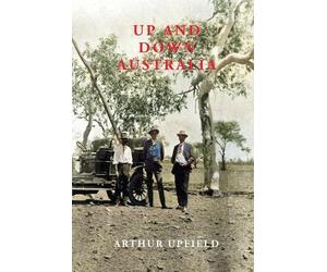 Arthur W. Upfield UP AND DOWN AUSTRALIA (Tascabile)