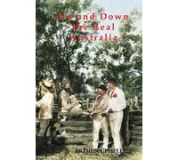 Arthur W. Upfield UP AND DOWN THE REAL AUSTRALIA (Tascabile)