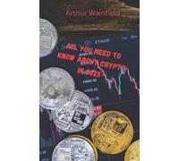 Arthur Wainfield All You Need to Know About Crypto in 2025 (Tascabile)