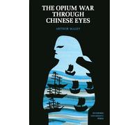 Arthur Waley The Opium War Through Chinese Eyes (Tascabile)