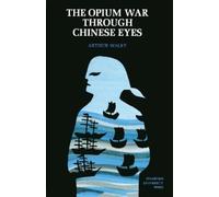 Arthur Waley The Opium War Through Chinese Eyes (Tascabile)