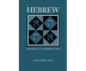 Arthur Walker-Jones Hebrew for Biblical Interpretation (Tascabile)