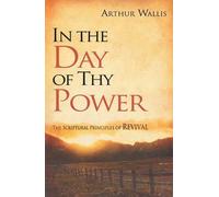 Arthur Wallis In the Day of Thy Power (Tascabile)