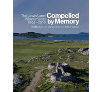 Arthur Watson Marian Lev Compelled by Memory: The Lewis Land Monumen (Tascabile)