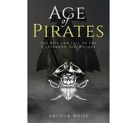 Arthur Weiss Age of Pirates (Tascabile) History & Mythology Collection