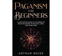 Arthur Weiss Paganism for Beginners (Tascabile) History & Mythology Collection
