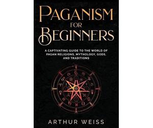 Arthur Weiss Paganism for Beginners (Tascabile) History & Mythology Collection