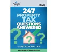 Arthur Weller 247 Property Tax Questions Answered 2022-23 (Tascabile)