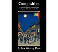 Arthur Wesley Dow Composition (Tascabile)