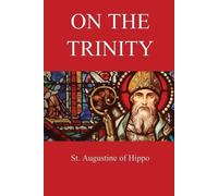 Arthur West Haddan St. Augustine of Hippo On the Trinity (Tascabile)