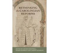 Arthur Westwell Rethinking the Carolingian Reforms (Tascabile)