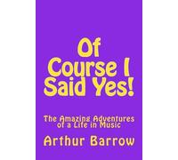 Arthur William Barrow Of Course I Said Yes (Tascabile)