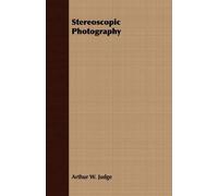 Arthur William Judge Stereoscopic Photography (Tascabile)
