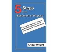 Arthur William Wright 5 Steps to the Statement of Purpose (Tascabile)