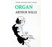Arthur Wills Organ (Tascabile) Yehudi Menuhin Music Guides