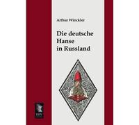 Arthur Winckler Die Deutsche Hanse in Russland (Tascabile)
