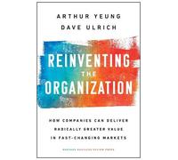 Arthur Yeung Dave Ulrich Reinventing the Organization (Copertina rigida)