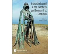 Arthurian Legend in the Twentieth and Twenty-first Centuries (Tascabile)