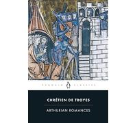 Chrétien de Troyes Arthurian Romances (Tascabile)