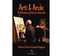ARTI & ARCHI: Performance pittorica e musicale