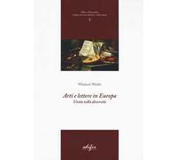 Arti e lettere in Europa. Unità nella diversità