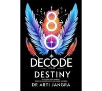 Arti Jangra Decode Your Destiny (Tascabile)