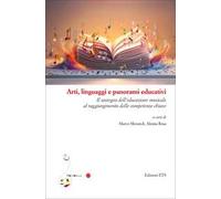 Arti, linguaggi e panorami educativi. Il sostegno dell'educazione musicale al raggiungimento delle competenze chiave