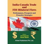 Arti Nanavati India-Canada Trade and FDI Bilateral Flows (Tascabile)