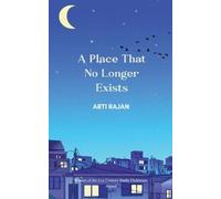 Arti Rajan A place that no longer exists (Edition1st) (Tascabile)