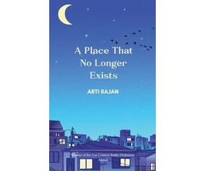 Arti Rajan A place that no longer exists (Edition1st) (Tascabile)