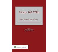 Article 102 TFEU: Past, Present and Future