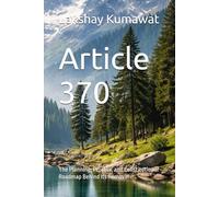 Article 370: The Planning, Process, and Constitutional Roadmap Behind Its Removal