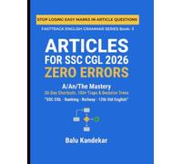 ARTICLES FOR SSC CGL 2026 -ZERO ERRORS: A/An/The Mastery with 30-Day Shortcuts, 100+ Traps & Decision Trees for 12th Std., Banking, Railway Exams