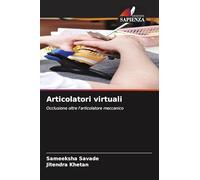Articolatori virtuali: Occlusione oltre l'articolatore meccanico