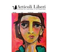 Articoli liberi. Rivista di culture e letterature. Vol. 10: Più di là che di qua