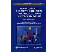 Articoli, saggetti e commenti di litigation internazionale apparsi in dieci anni di «Int’l Lis»
