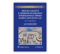 Articoli, saggetti e commenti di litigation internazionale apparsi in dieci anni di «Int’l Lis». Vol. 2: Annate 2006-2011