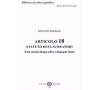 Articolo 18 Statuto dei lavoratori. Una storia lunga oltre cinquant'anni