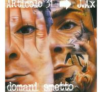 Articolo 31 - Domani Smetto