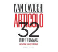 Articolo 32. Un diritto dimezzato [Paperback] Cavicchi, Ivan and Conte, Giuseppe