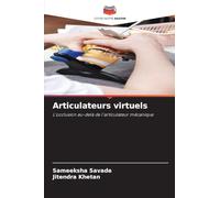 Articulateurs virtuels: L'occlusion au-delà de l'articulateur mécanique
