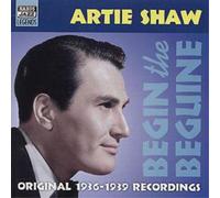 Artie Shaw Begin the Beguine (Original Recordings 1936-1939) (CD) Album