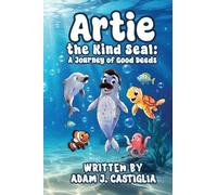 Artie the Kind Seal: A Journey of Good Deeds