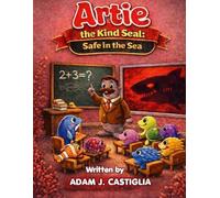 Artie the Kind Seal: Safe in the Sea