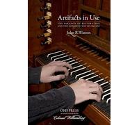 Artifacts in Use: The Paradox of Restoration and the Conservation of Organs