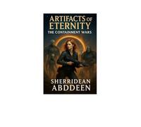 Artifacts of Eternity The Containment Wars