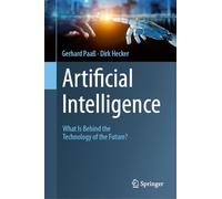 Artificiai Intelligence: What Is Behind the Technology of the Future?