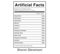 Artificial Facts: Exploring the 100 Most Common Artificial Ingredients Found in our Food