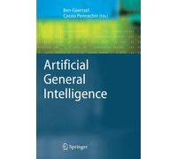 Artificial General Intelligence - Ben Goertzel, Cassio Pennachin -Springer,2010