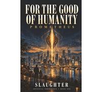 Artificial Inheritance · Book One: For the Good of Humanity · Prometheus: 1